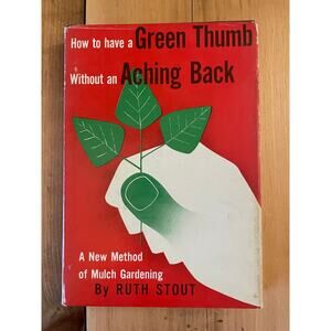 VTG How to have a green thumb w/o an aching back. Hard Cover.DJ. 1961 Ruth Stout